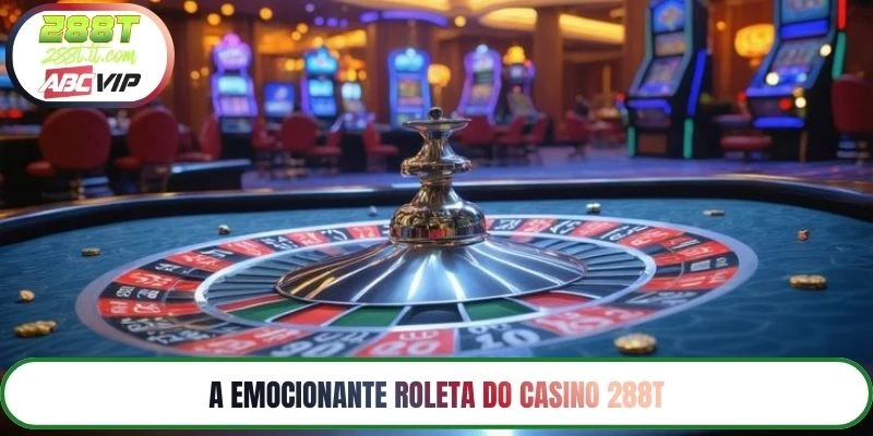 A emocionante roleta do Casino 288T