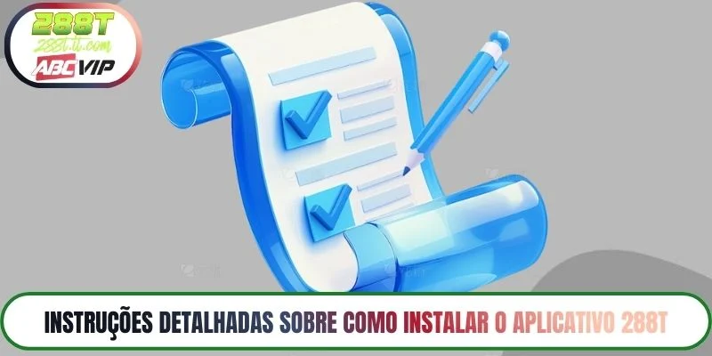 Instruções detalhadas sobre como instalar o aplicativo 288T