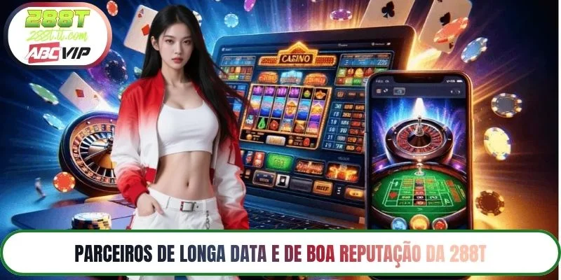 Parceiros de longa data e de boa reputação da 288T