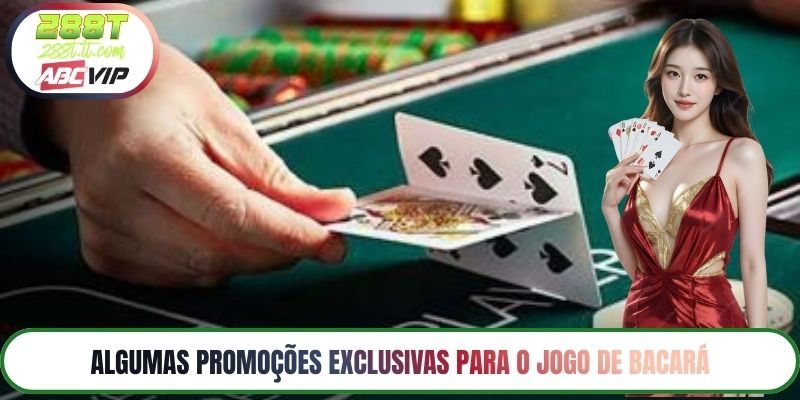 Algumas promoções exclusivas para o jogo de bacará
