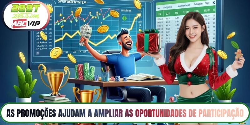As promoções ajudam a ampliar as oportunidades de participação