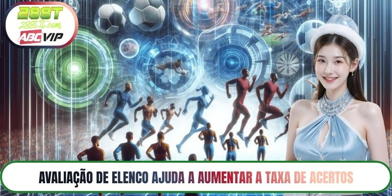 Avaliação de elenco ajuda a aumentar a taxa de acertos