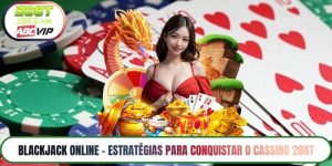Blackjack Online – Estratégias para Conquistar o Cassino 288T