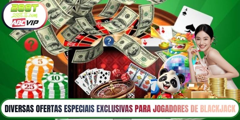 Diversas ofertas especiais exclusivas para jogadores de blackjack