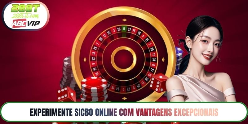 Experimente sicbo online com vantagens excepcionais