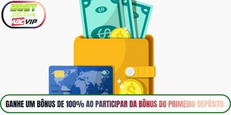 Ganhe um bônus de 100% ao participar da Bônus do primeiro depósito 