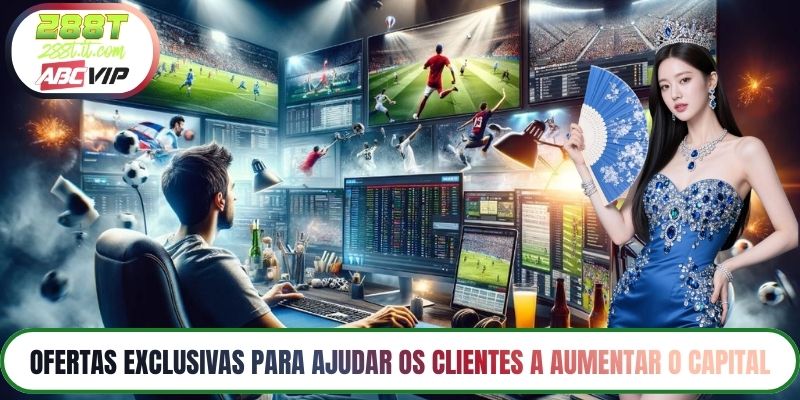 Ofertas exclusivas para ajudar os clientes a aumentar o capital