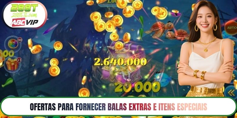 Ofertas para fornecer balas extras e itens especiais