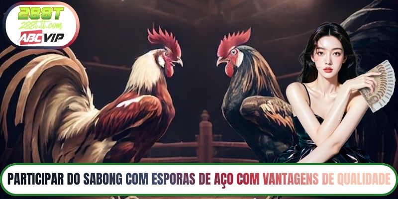 Participar do sabong com esporas de aço com vantagens de qualidade