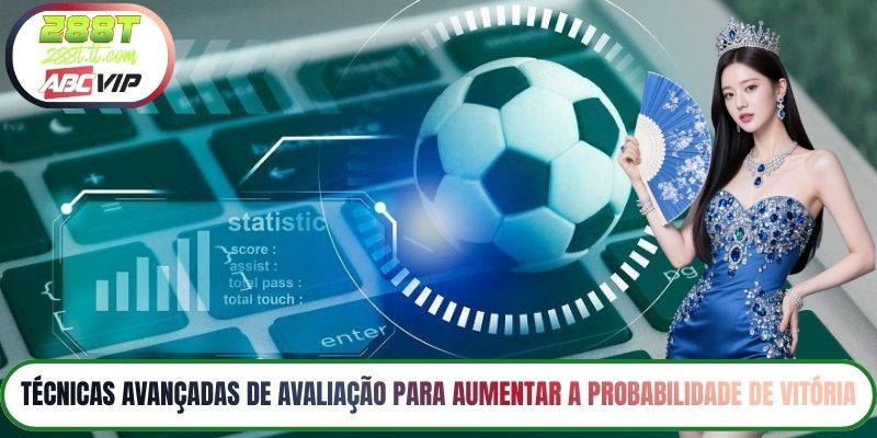 Técnicas avançadas de avaliação para aumentar a probabilidade de vitória